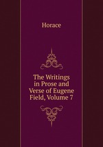 The Writings in Prose and Verse of Eugene Field, Volume 7