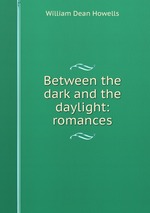 Between the dark and the daylight: romances