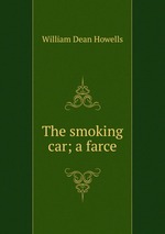 The smoking car; a farce