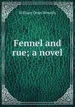 Fennel and rue; a novel