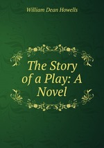 The Story of a Play: A Novel