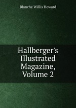 Hallberger`s Illustrated Magazine, Volume 2