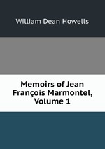 Memoirs of Jean Franois Marmontel, Volume 1