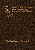 Histoire De La Littrature Contemporaine En Espagne (French Edition)