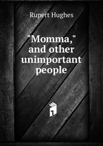 "Momma," and other unimportant people