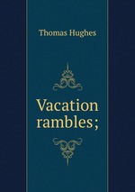 Vacation rambles;