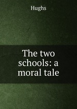 The two schools: a moral tale