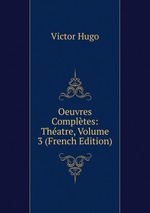 Oeuvres Compltes: Thatre, Volume 3 (French Edition)