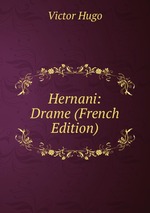 Hernani: Drame (French Edition)