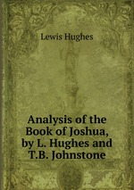 Analysis of the Book of Joshua, by L. Hughes and T.B. Johnstone