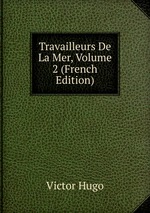 Travailleurs De La Mer, Volume 2 (French Edition)