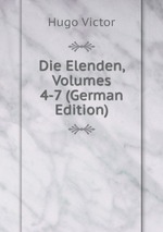 Die Elenden. Volumes 4-7