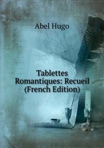 Tablettes Romantiques: Recueil (French Edition)