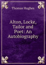 Alton, Locke, Tailor and Poet: An Autobiography
