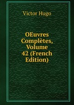 OEuvres Compltes, Volume 42 (French Edition)