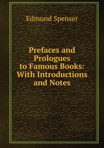 Prefaces and Prologues to Famous Books: With Introductions and Notes
