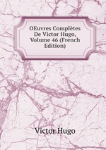 OEuvres Compltes De Victor Hugo, Volume 46 (French Edition)