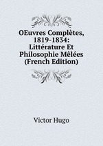 OEuvres Compltes, 1819-1834: Littrature Et Philosophie Mles (French Edition)