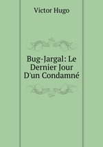 Bug-Jargal: Le Dernier Jour D`un Condamn