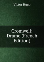 Cromwell: Drame (French Edition)