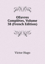 OEuvres Compltes, Volume 38 (French Edition)