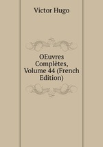 OEuvres Compltes, Volume 44 (French Edition)