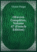 OEuvres Compltes, Volume 47 (French Edition)