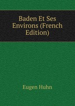 Baden Et Ses Environs (French Edition)