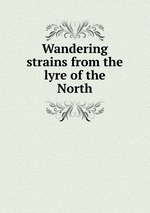 Wandering strains from the lyre of the North