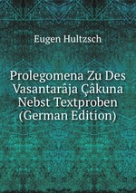 Prolegomena Zu Des Vasantarja kuna Nebst Textproben (German Edition)