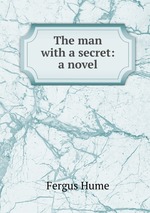 The man with a secret: a novel