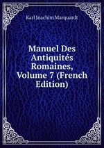 Manuel Des Antiquits Romaines, Volume 7 (French Edition)