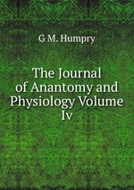 The Journal of Anantomy and Physiology Volume Iv