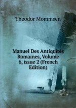 Manuel Des Antiquits Romaines, Volume 6, issue 2 (French Edition)