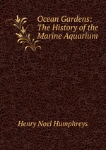 Ocean Gardens: The History of the Marine Aquarium
