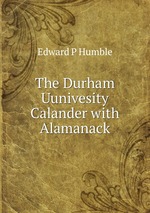 The Durham Uunivesity Calander with Alamanack