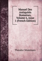 Manuel Des Antiquits Romaines, Volume 6, issue 1 (French Edition)