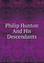 Philip Hunton And His Descendants