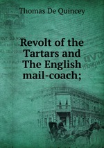 Revolt of the Tartars and The English mail-coach;