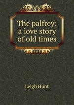 The palfrey; a love story of old times