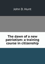 The dawn of a new patriotism: a training course in citizenship