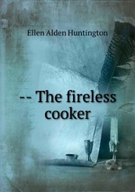 -- The fireless cooker