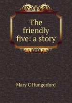 The friendly five: a story