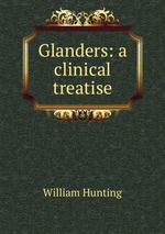 Glanders: a clinical treatise