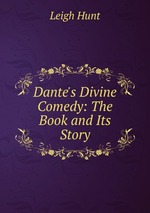 Dante`s Divine Comedy: The Book and Its Story