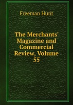 The Merchants` Magazine and Commercial Review, Volume 55