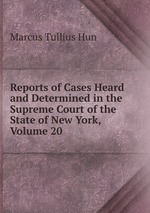 Reports of Cases Heard and Determined in the Supreme Court of the State of New York, Volume 20