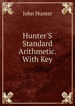 Hunter`S Standard Arithmetic. With Key