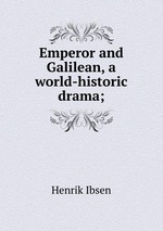 Emperor and Galilean, a world-historic drama;