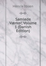 Samlede Vrker, Volume 1 (Danish Edition)